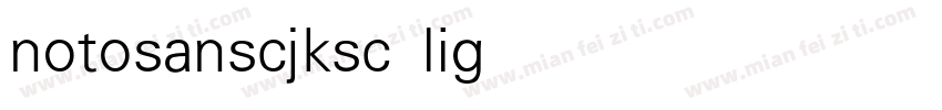 notosanscjksc light字体转换
